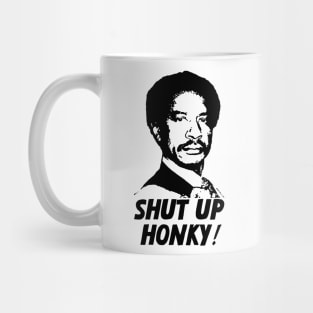 Shut Up Honky! Mug